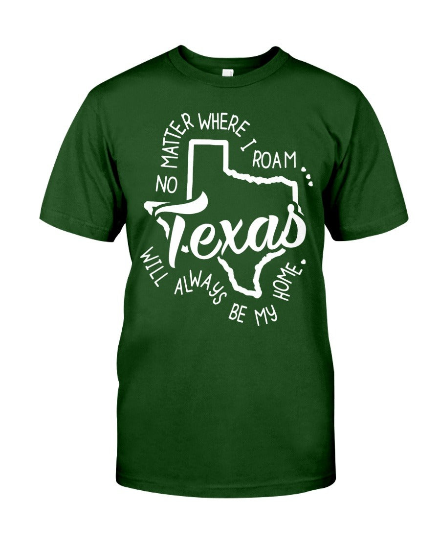 Texas Will ALways Be My Home T-Shirt