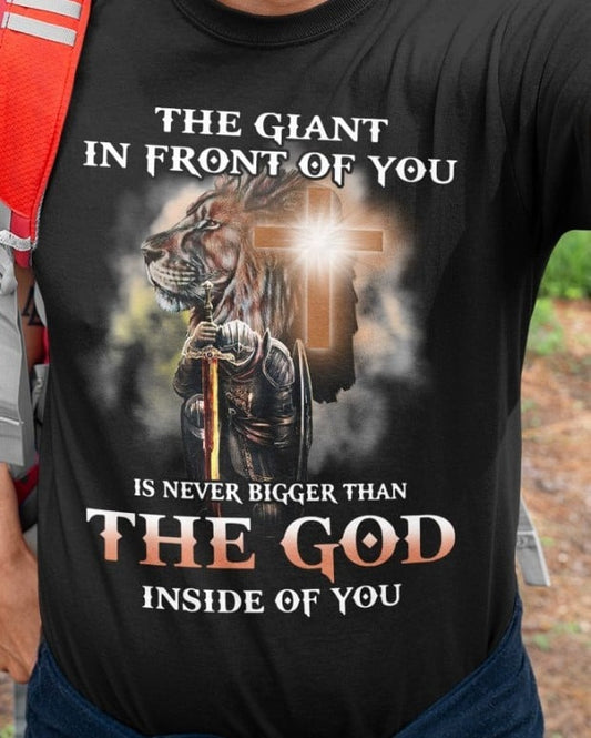 The Giant In Front Of You Is Never Bigger Than The God Inside Of You Shirt