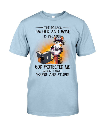 The Reason I’m Old And Wise Is Because God Protected Me T-Shirt