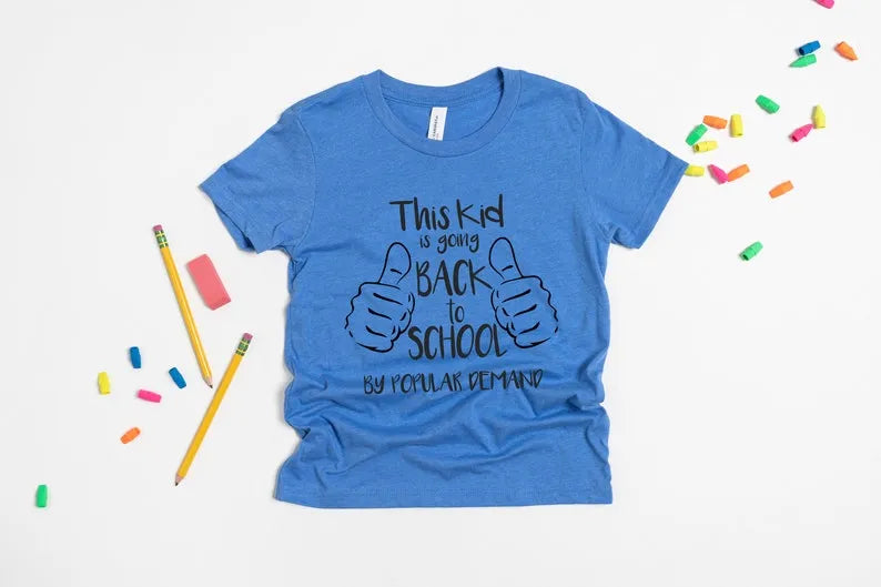 This Kid Is Going Back to School by Popular Demand Shirt