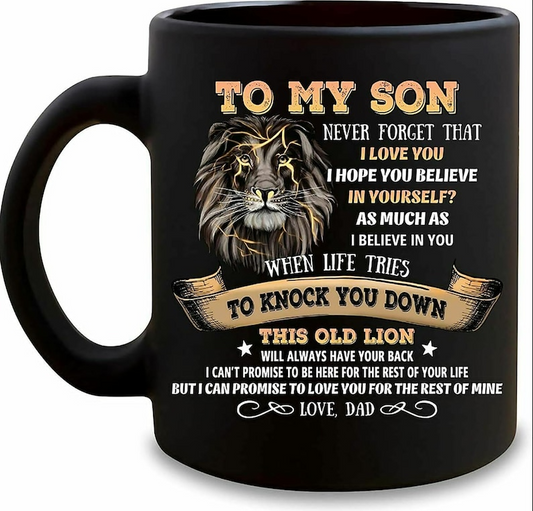 To my Son From Dad Never Forget That I Love You Coffee Mug Gift For Family