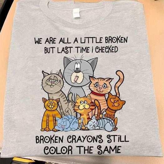 We Are All A Little Broken - Unisex Standard T-Shirt