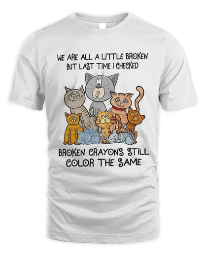 We Are All A Little Broken - Unisex Standard T-Shirt