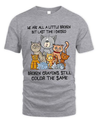 We Are All A Little Broken - Unisex Standard T-Shirt