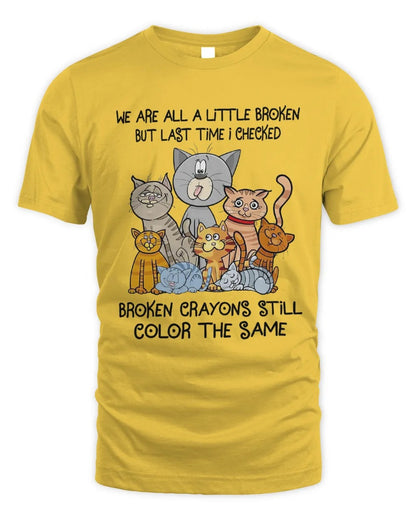 We Are All A Little Broken - Unisex Standard T-Shirt