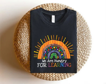 We Are Hungry For Learning Shirt