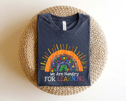 We Are Hungry For Learning Shirt