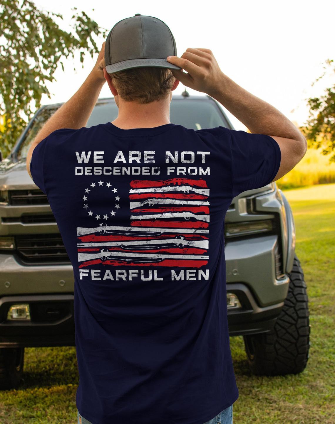 We Are Not Descended From Fearful Men Shirt