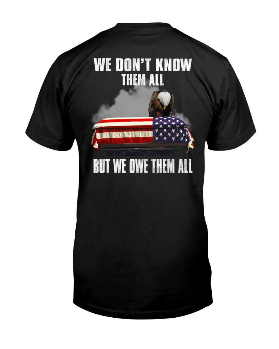 We Don’t Know Them All But We Owe Them All T-Shirt