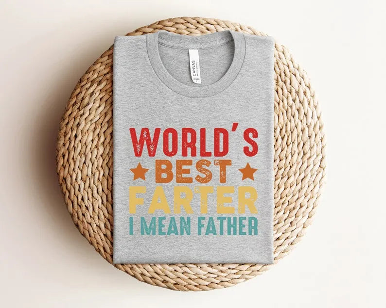 World's Best Farter I Mean Father Shirt