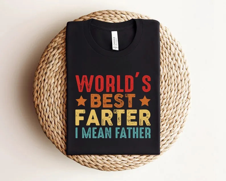 World's Best Farter I Mean Father Shirt