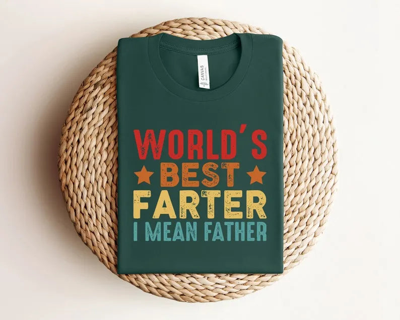 World's Best Farter I Mean Father Shirt