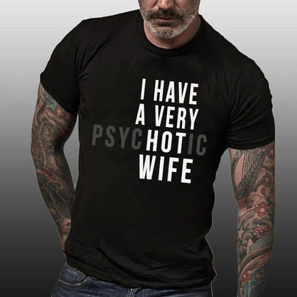 I Have A Very Psychotic Wife Shirt