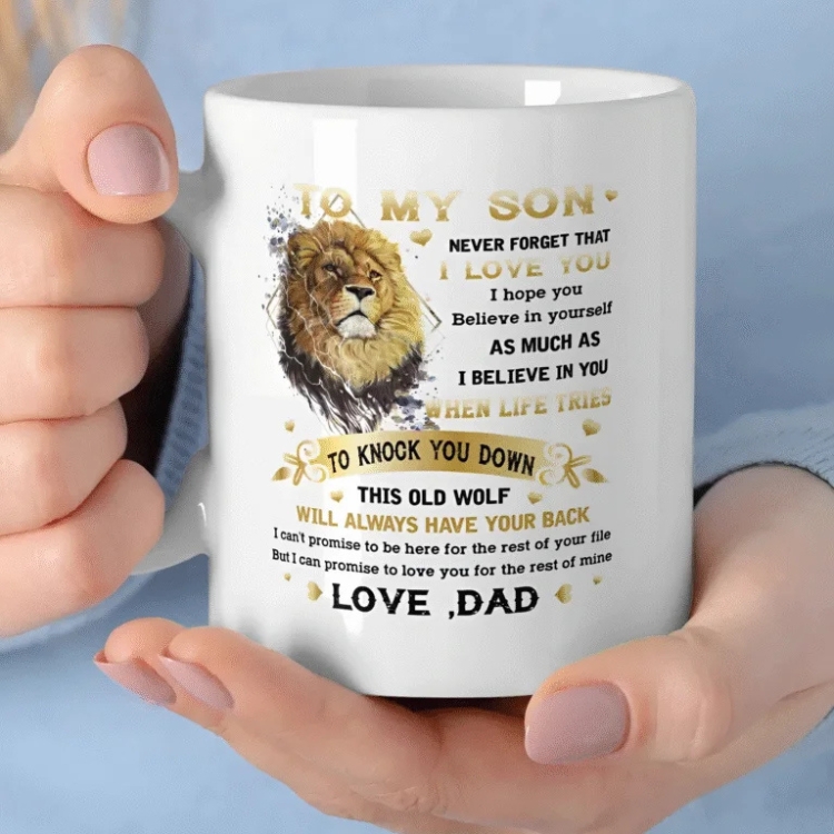 Gift For Son From To Dad , Never Forget That I Love You Mug