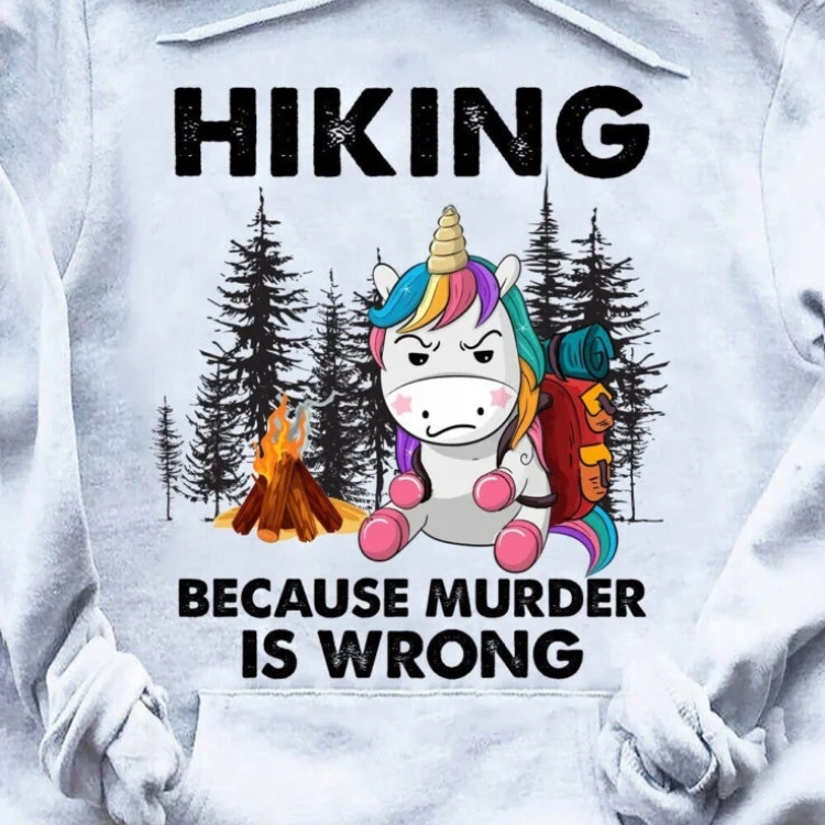 Hiking Because Murder Is Wrong Unicorn Hoodie