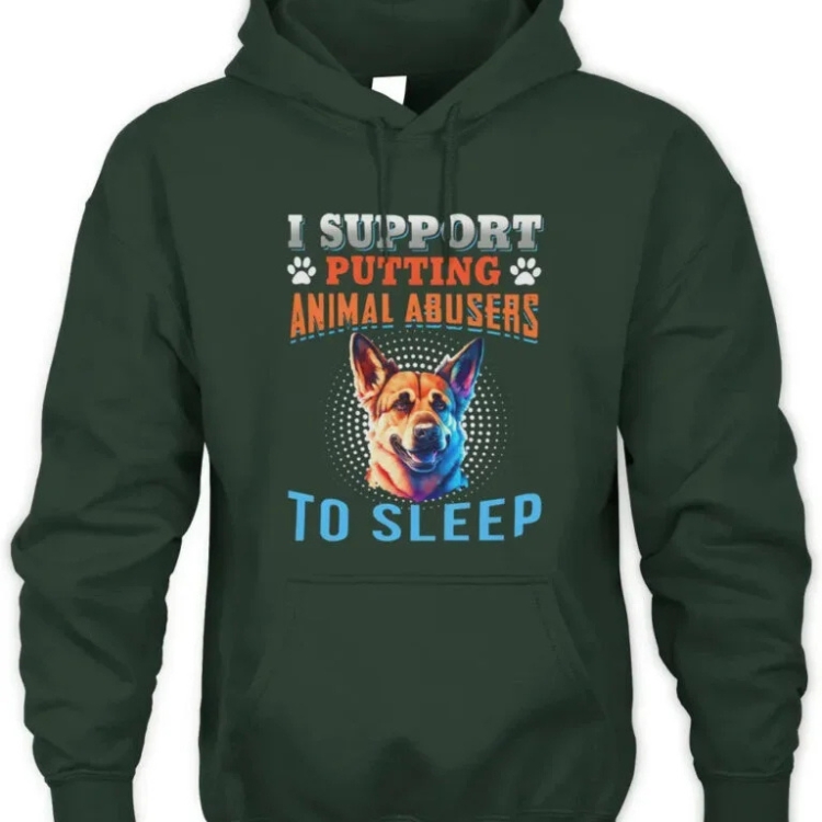 I Support Putting Animal Abusers To Sleep Hoodie