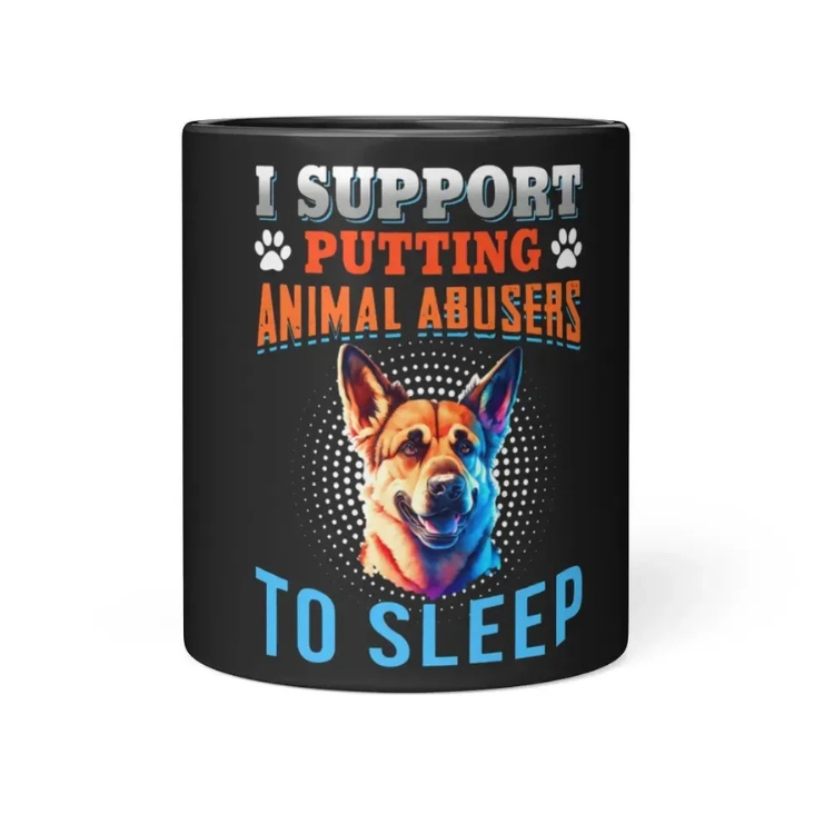I Support Putting Animal Abusers To Sleep Mug