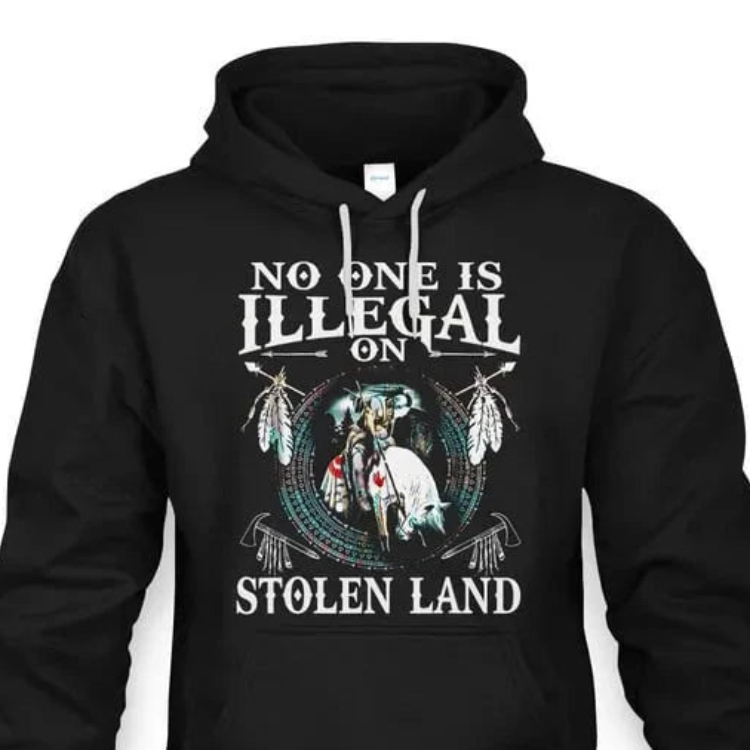 No One Is Illegal On Stolen Land Hoodie